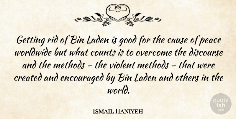 Ismail Haniyeh Quote About World, Causes, Overcoming: Getting Rid Of Bin Laden...