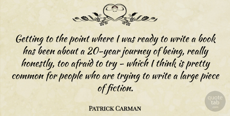 Patrick Carman Quote About Common, Large, People, Piece, Point: Getting To The Point Where...