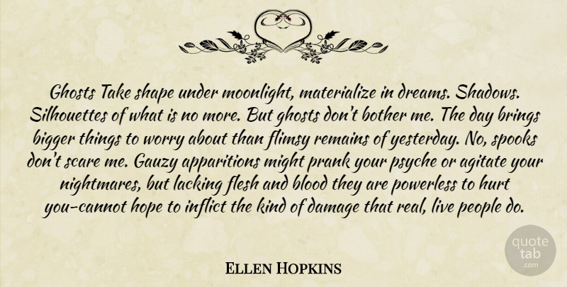 Ellen Hopkins Quote About Dream, Hurt, Real: Ghosts Take Shape Under Moonlight...