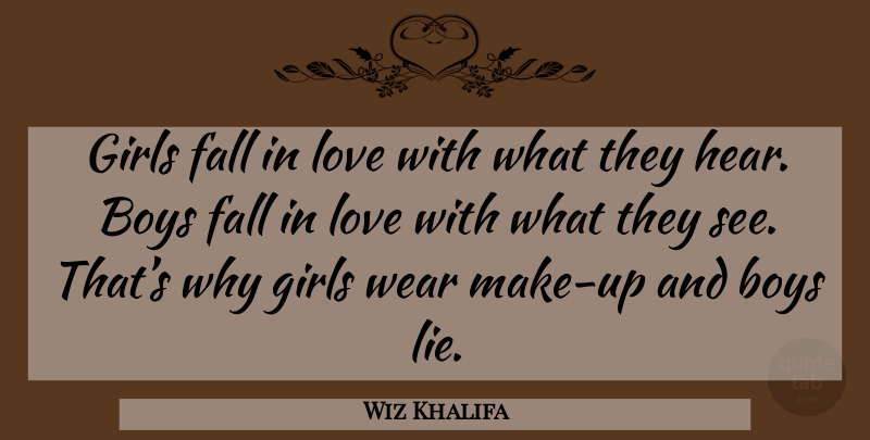 Wiz Khalifa Quote About Girl, Falling In Love, Lying: Girls Fall In Love With...