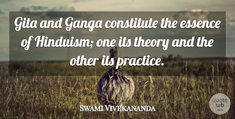 Swami Vivekananda Quote About Practice, Essence, Gita: Gita And Ganga Constitute The...