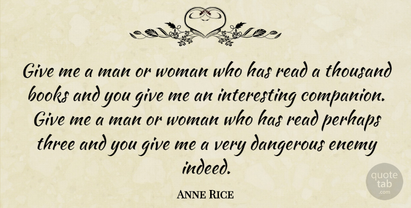 Anne Rice Quote About Book, Men, Giving: Give Me A Man Or...