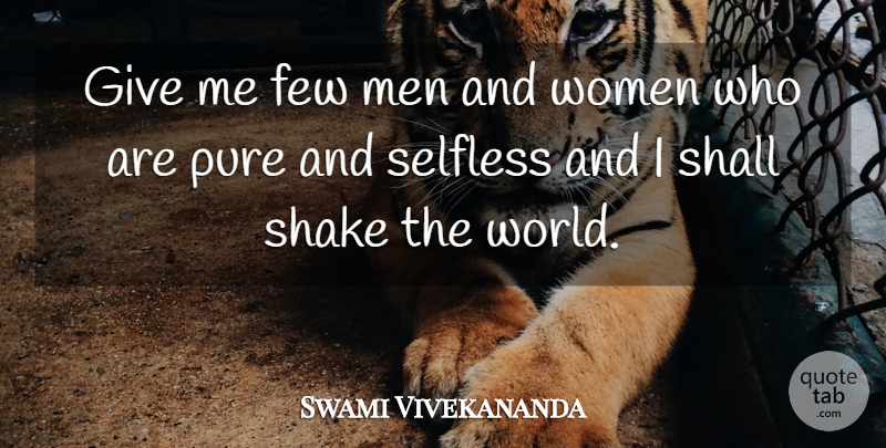 Swami Vivekananda Quote About Men, Giving, World: Give Me Few Men And...