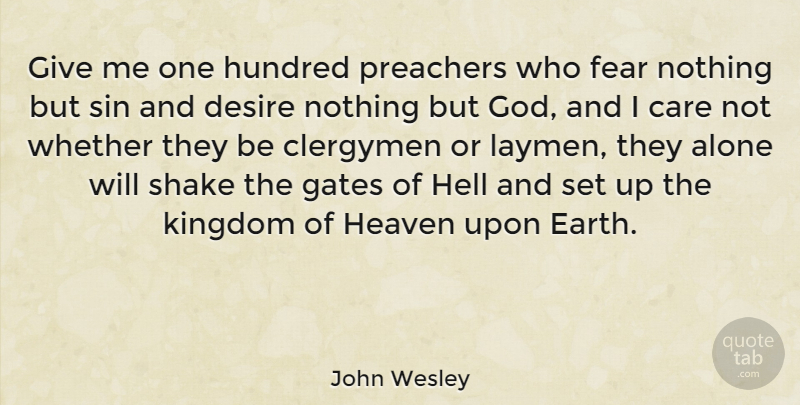 John Wesley Quote About Giving, Heaven, Desire: Give Me One Hundred Preachers...