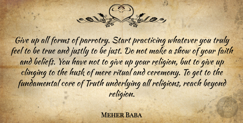 Meher Baba Quote About Giving Up, Diversity, Fundamentals: Give Up All Forms Of...