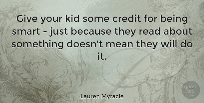 Lauren Myracle Quote About Kid: Give Your Kid Some Credit...
