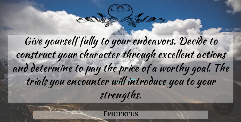 Epictetus Quote About Character, Pay The Price, Volunteer: Give Yourself Fully To Your...