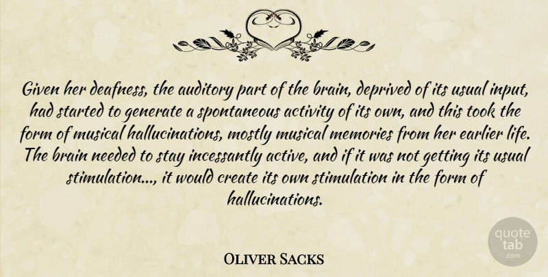 Oliver Sacks Quote About Memories, Musical, Brain: Given Her Deafness The Auditory...
