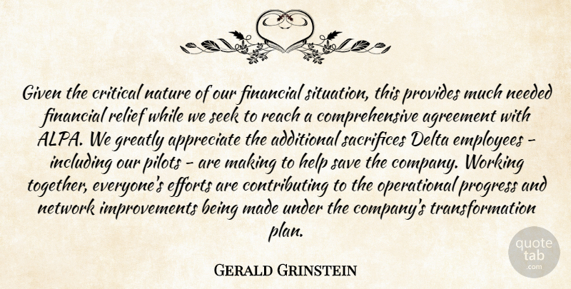 Gerald Grinstein Quote About Additional, Agreement, Appreciate, Critical, Delta: Given The Critical Nature Of...