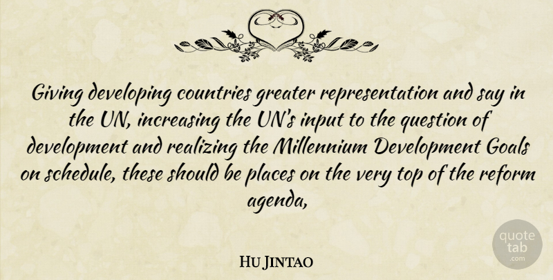Hu Jintao Quote About Countries, Developing, Giving, Goals, Greater: Giving Developing Countries Greater Representation...