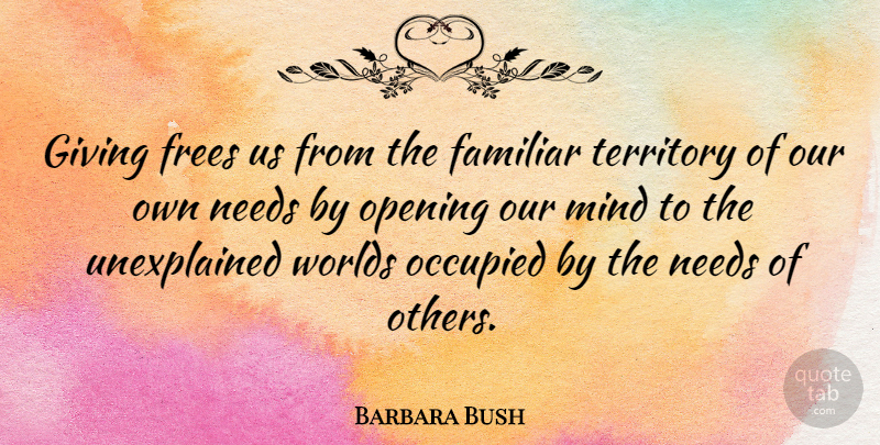 Barbara Bush Quote About Memorable, Generosity, Giving: Giving Frees Us From The...