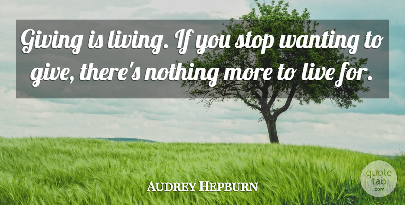 Audrey Hepburn Quote About Giving, Ifs: Giving Is Living If You...