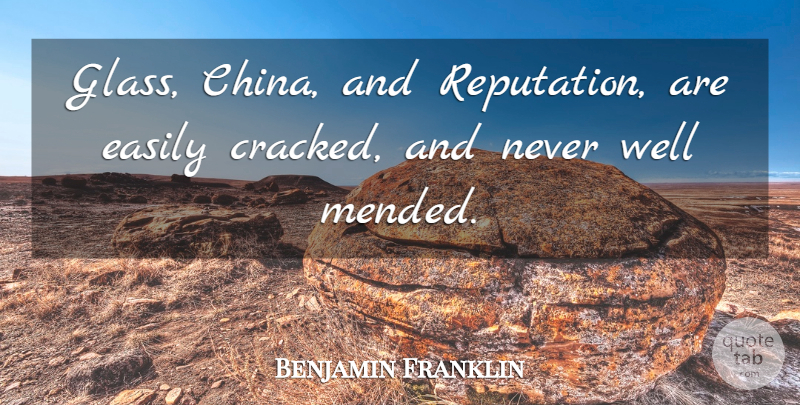Benjamin Franklin Quote About Success, Glasses, Reputation: Glass China And Reputation Are...