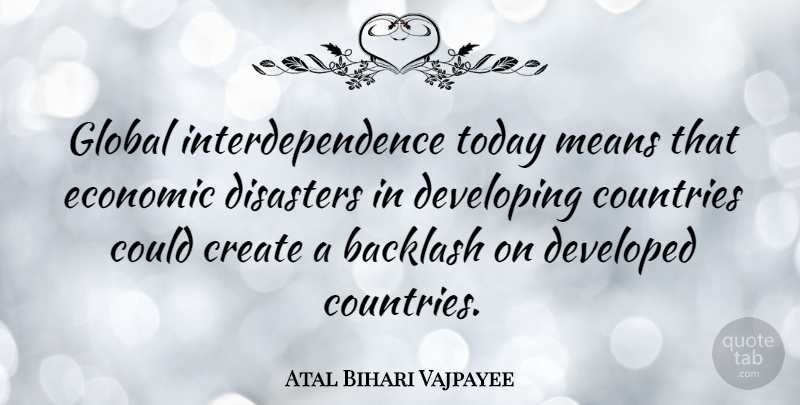 Atal Bihari Vajpayee Quote About Country, Mean, Bihar: Global Interdependence Today Means That...