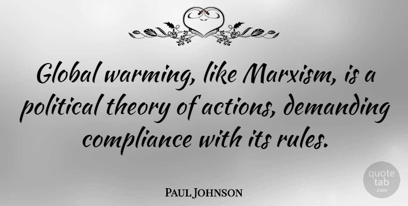 Paul Johnson Quote About Political, Action, Global Warming: Global Warming Like Marxism Is...