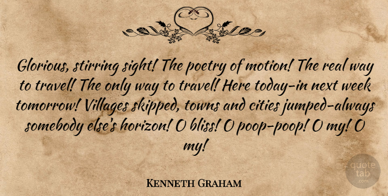 Kenneth Graham Quote About Cities, Next, Poetry, Somebody, Stirring: Glorious Stirring Sight The Poetry...