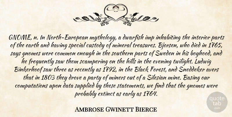 Ambrose Gwinett Bierce Quote About Black, Common, Custody, Data, Died: Gnome N In North European...