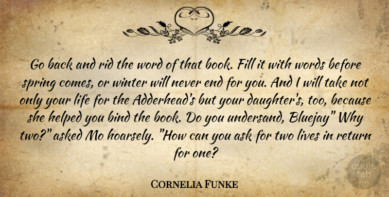 Cornelia Funke Quote About Daughter, Spring, Book: Go Back And Rid The...