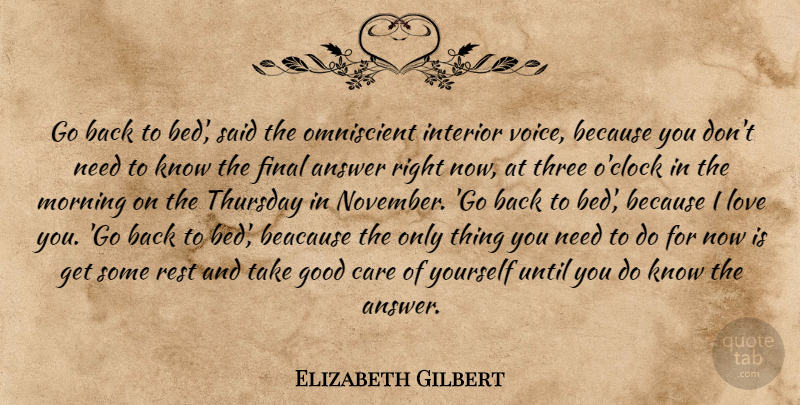 Elizabeth Gilbert Quote About Morning, Love You, Voice: Go Back To Bed Said...