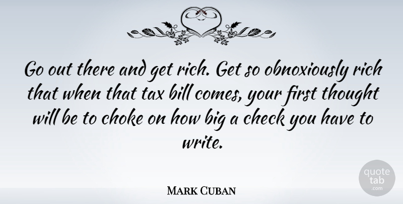 Mark Cuban Quote About Writing, Bills, Firsts: Go Out There And Get...
