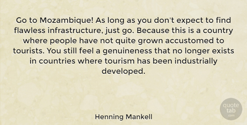 Henning Mankell Quote About Country, People, Long: Go To Mozambique As Long...