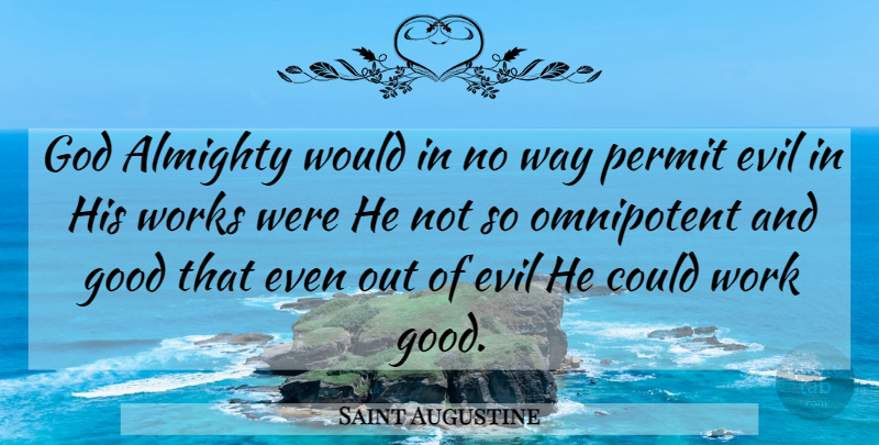 Saint Augustine Quote About Evil, Way, Permit: God Almighty Would In No...