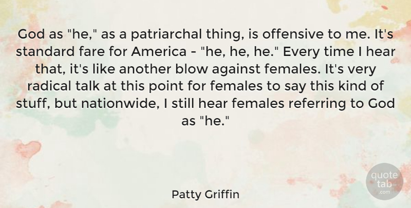 Patty Griffin Quote About Blow, Female, Kind: God As He As A...