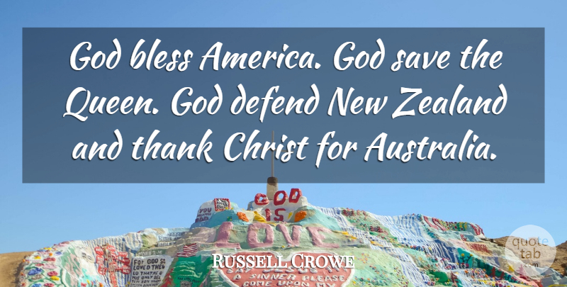 Russell Crowe Quote About Queens, Australia Day, America: God Bless America God Save...