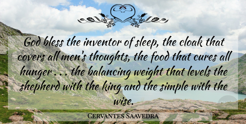 Cervantes Saavedra Quote About Balancing, Bless, Cloak, Covers, Cures: God Bless The Inventor Of...