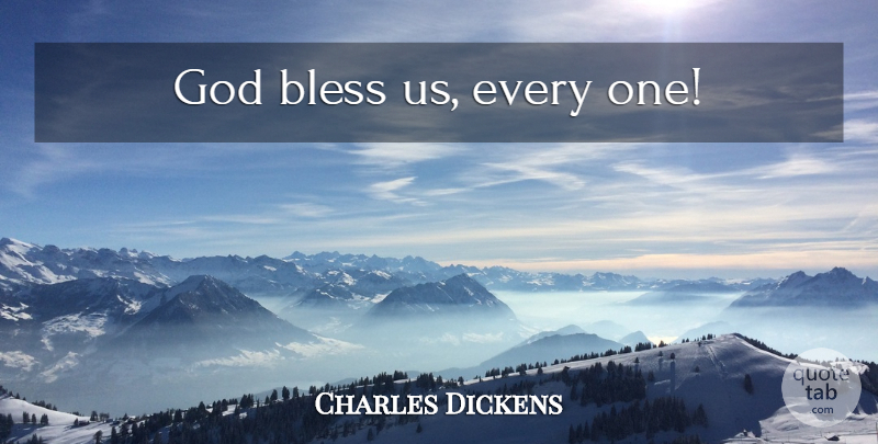 Charles Dickens Quote About Blessing, God Bless, Bless: God Bless Us Every One...