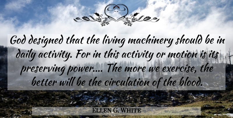 Ellen G. White Quote About Exercise, Blood, Daily Activities: God Designed That The Living...