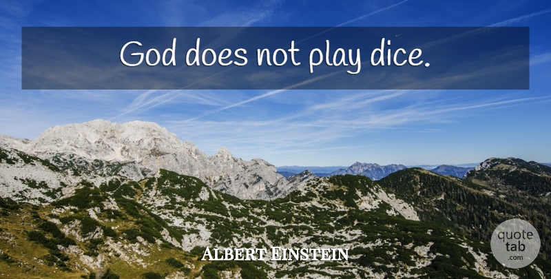 Albert Einstein Quote About Love, Inspirational, Life: God Does Not Play Dice...