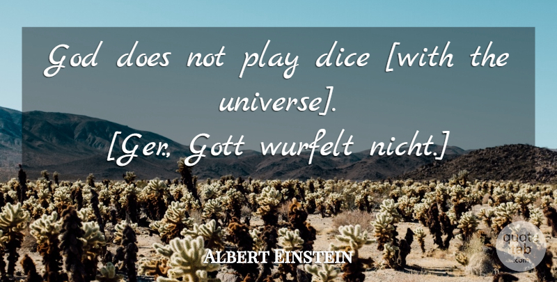 Albert Einstein Quote About God, Gambling, Play: God Does Not Play Dice...