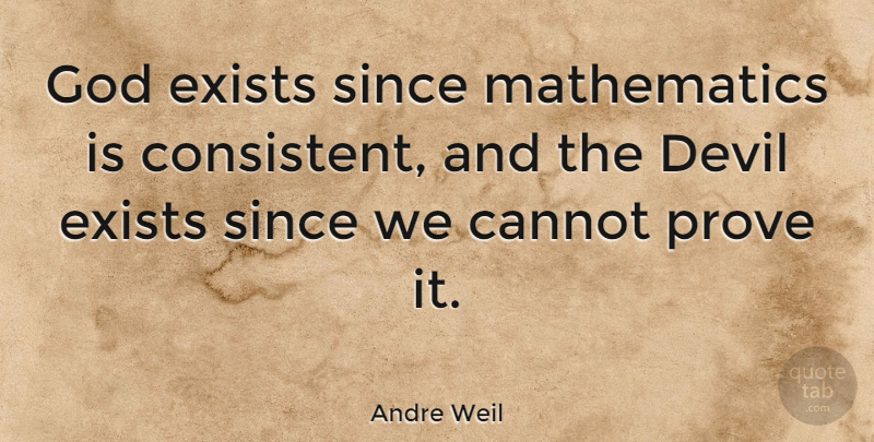 Andre Weil Quote About Math Devil Existence God Exists Since Mathematics Is