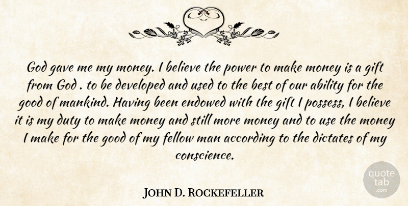 John D. Rockefeller Quote About Money, Believe, Men: God Gave Me My Money...