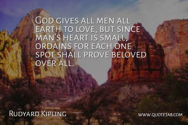 Rudyard Kipling Quote About Love, Heart, Men: God Gives All Men All...