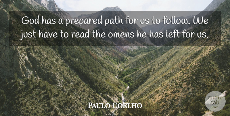 Paulo Coelho Quote About Path, Omen, Prepared: God Has A Prepared Path...