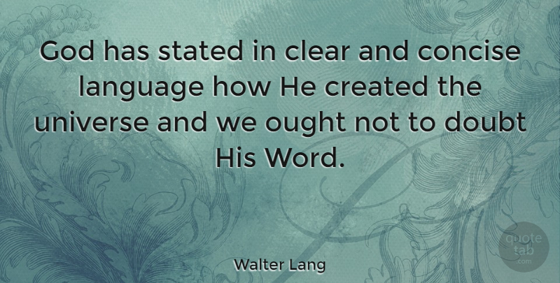 Walter Lang Quote About Doubt, Language, Clear: God Has Stated In Clear...
