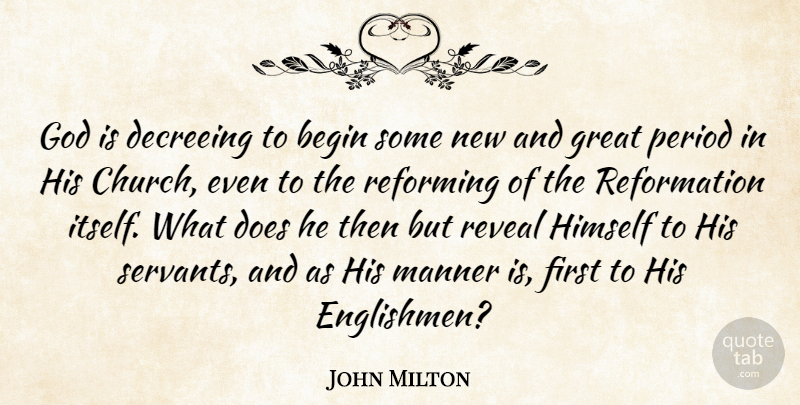 John Milton Quote About Begin, God, Great, Himself, Manner: God Is Decreeing To Begin...