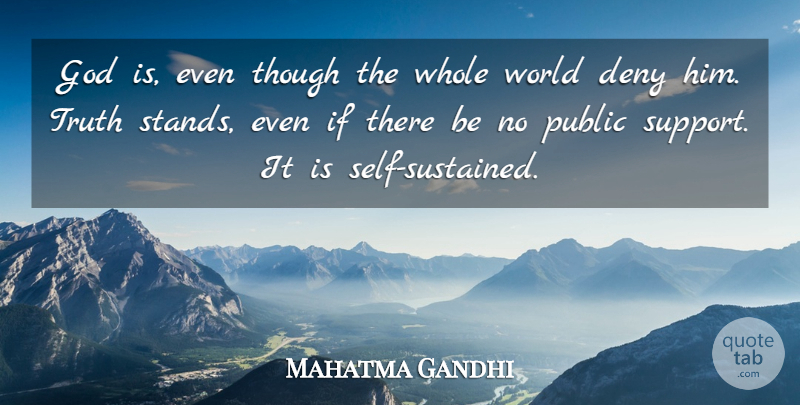 Mahatma Gandhi Quote About God, Truth, Self: God Is Even Though The...