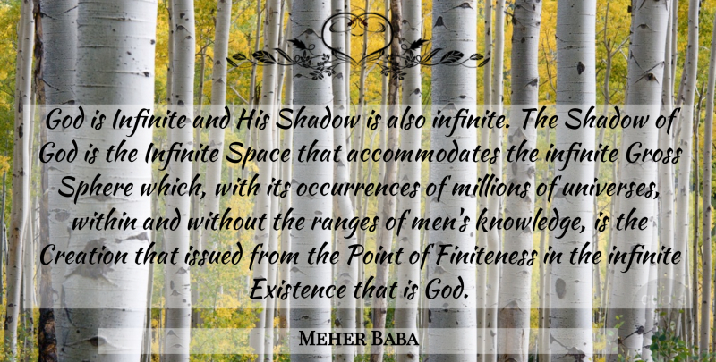 Meher Baba Quote About Men, Space, Shadow: God Is Infinite And His...
