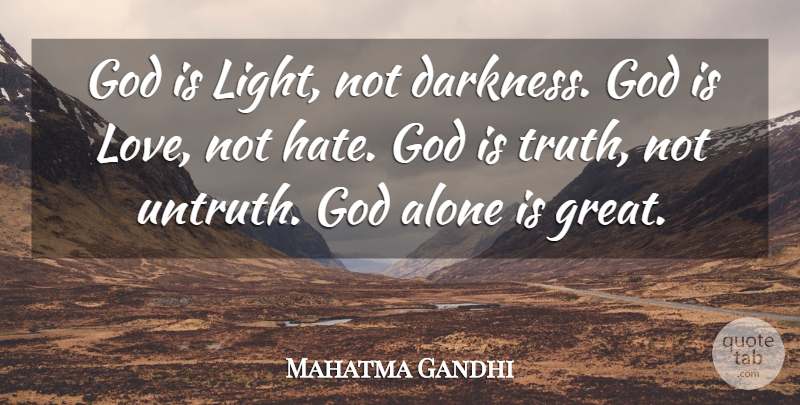 Mahatma Gandhi Quote About God, Hate, Light: God Is Light Not Darkness...