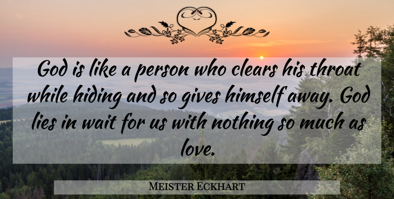 Meister Eckhart Quote About Faith, Lying, Giving: God Is Like A Person...