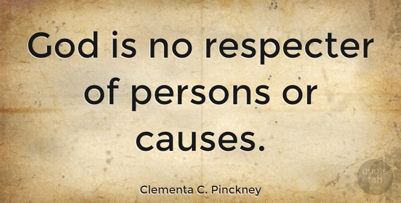 Clementa C. Pinckney Quote About God: God Is No Respecter Of...