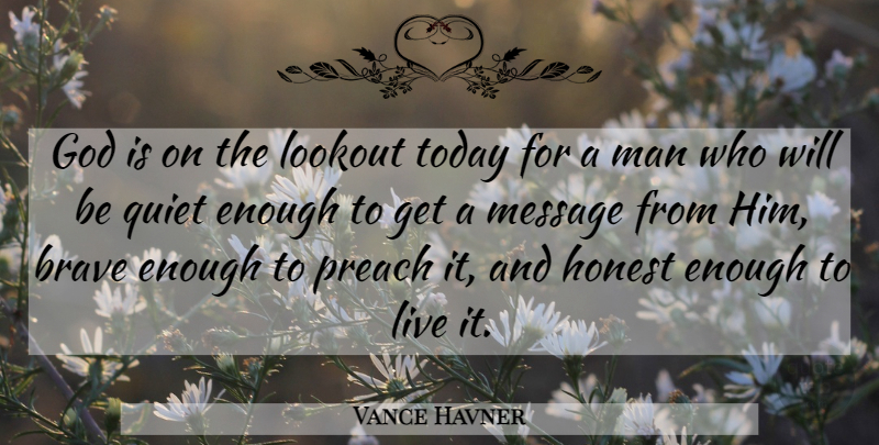 Vance Havner Quote About Men, Brave, Messages: God Is On The Lookout...