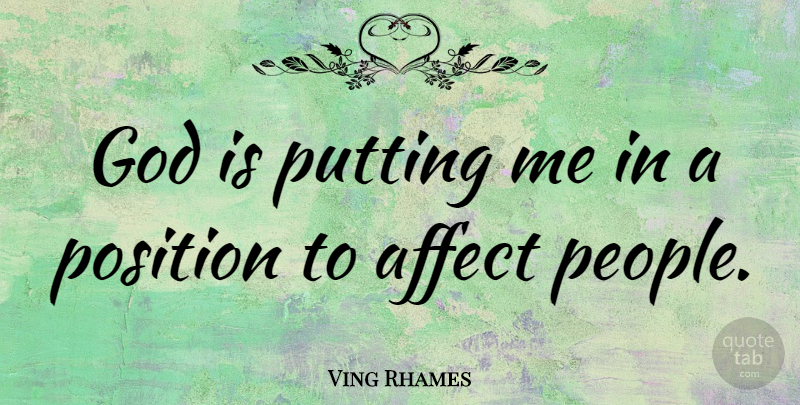 Ving Rhames Quote About God, Putting: God Is Putting Me In...