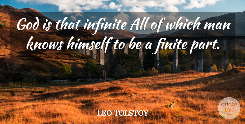 Leo Tolstoy Quote About Men, Infinite, Finite: God Is That Infinite All...