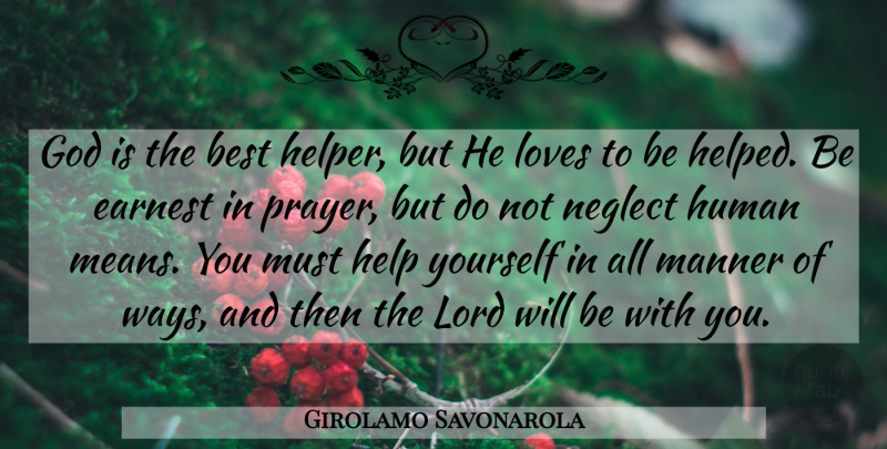 Girolamo Savonarola Quote About Prayer, Mean, Way: God Is The Best Helper...