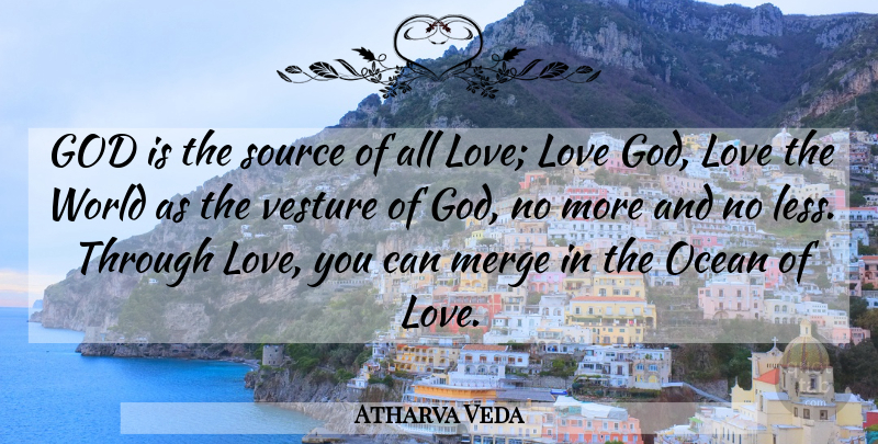 Atharva Veda Quote About God, Love, Merge, Ocean, Source: God Is The Source Of...