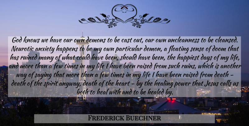 Frederick Buechner Quote About Jesus, Heart, Healing: God Knows We Have Our...